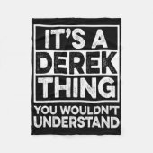 It's A Derek Thing You Wouldn't Understand Derek C Fleecedecke (Vorderseite)