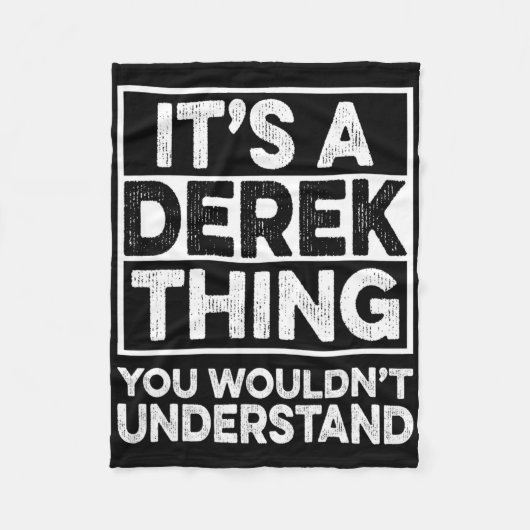 It's A Derek Thing You Wouldn't Understand Derek C Fleecedecke (Vorderseite)