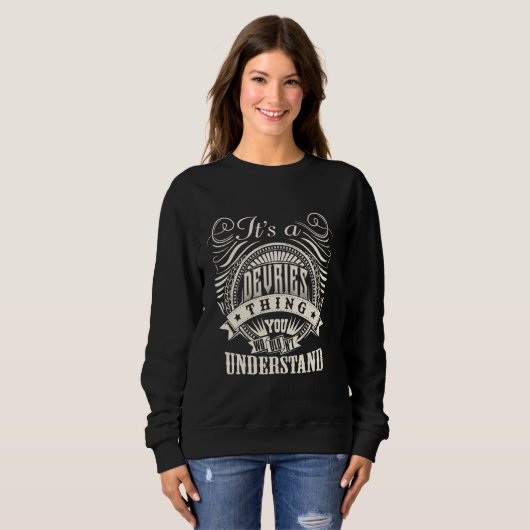 It's A DEVRIES Thing You Wouldn't Understand DEVRI Sweatshirt (Vorne ganz)