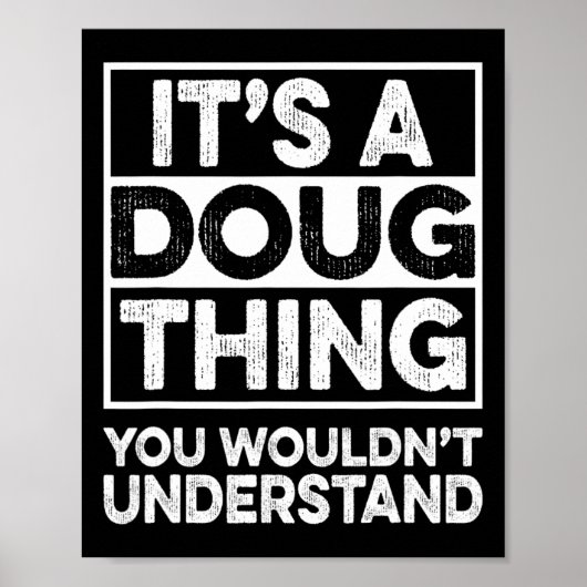 It's A Doug Thing You Wouldn't Understand Doug Chr Poster (Vorne)
