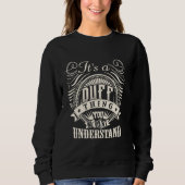 It's A DUFF Thing You Wouldn't Understand DUFF Fam Sweatshirt (Vorderseite)