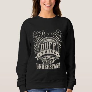 It's A DUFF Thing You Wouldn't Understand DUFF Fam Sweatshirt