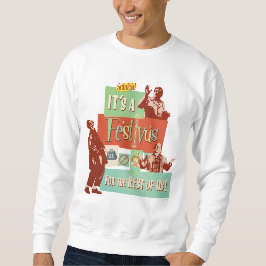 It's a Festivus for the Rest of Us Sweatshirt (Vorderseite)