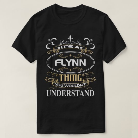 It's A Flynn Thing You Wouldn't Understand T-Shirt (Design vorne)