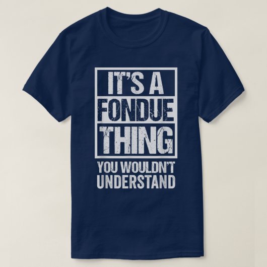 Its A Fondue Thing You Wouldnt Understand Switzerl T-Shirt (Design vorne)