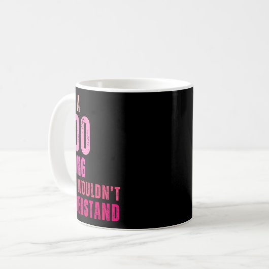It's A Foo Thing You Wouldn't Understand Foo  Kaffeetasse (Vorderseite Links)