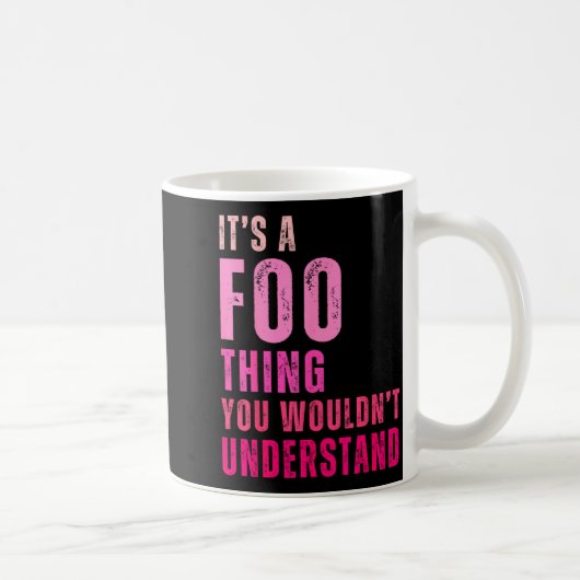 It's A Foo Thing You Wouldn't Understand Foo Kaffeetasse (Rechts)