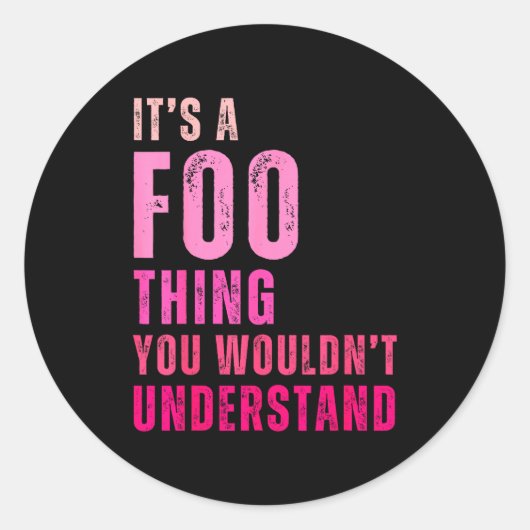 It's A Foo Thing You Wouldn't Understand Foo Runder Aufkleber (Vorderseite)