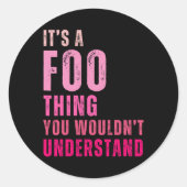 It's A Foo Thing You Wouldn't Understand Foo Runder Aufkleber (Vorderseite)
