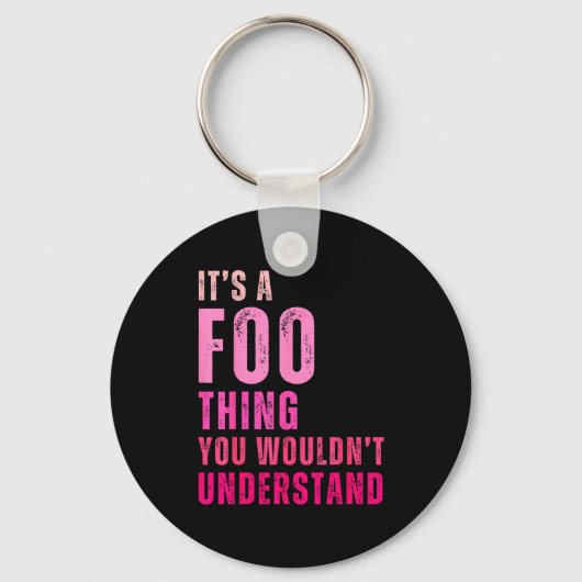 It's A Foo Thing You Wouldn't Understand Foo  Schlüsselanhänger (Vorderseite)