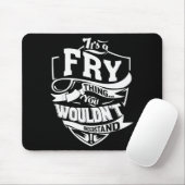 It's A Fry Thing  Mousepad (Mit Mouse)