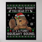 It's A Funny Squeaky Sound Christmas Squirrel Swea Poster (Vorne)