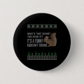 Its A Funny Squeaky Sound Funny Squirrel Christmas Button (Vorderseite)