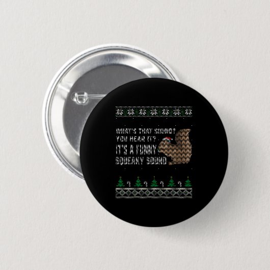 Its A Funny Squeaky Sound Funny Squirrel Christmas Button (Vorne & Hinten)