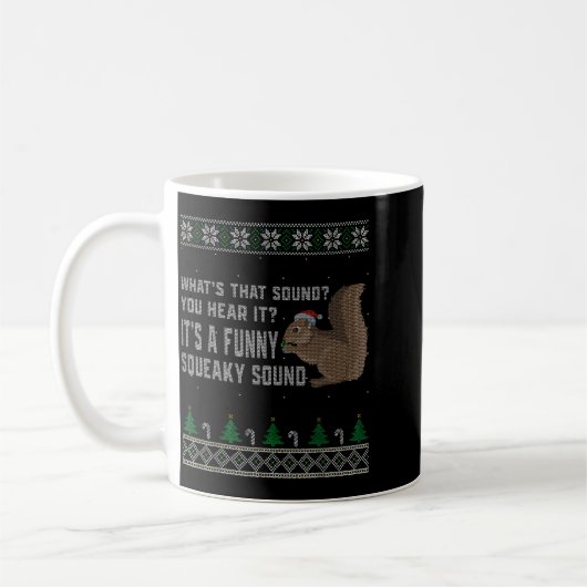 Its A Funny Squeaky Sound Funny Squirrel Christmas Kaffeetasse (Links)