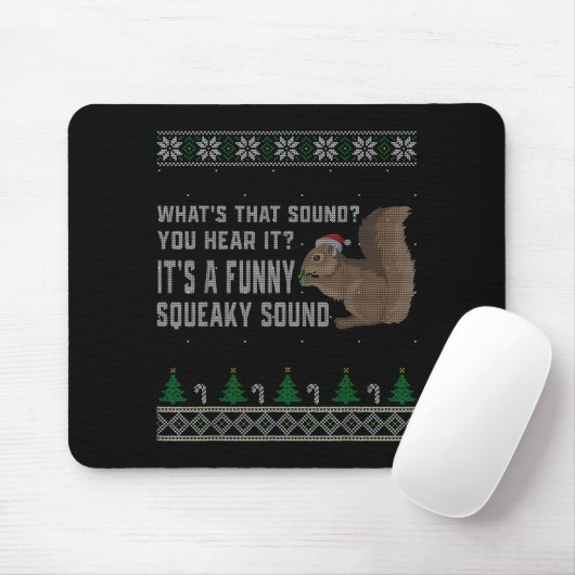 Its A Funny Squeaky Sound Funny Squirrel Christmas Mousepad (Mit Mouse)