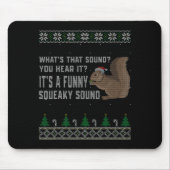 Its A Funny Squeaky Sound Funny Squirrel Christmas Mousepad (Vorne)