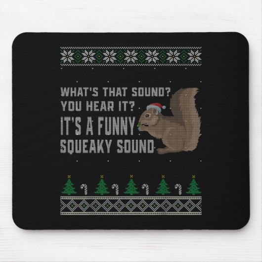 Its A Funny Squeaky Sound Funny Squirrel Christmas Mousepad (Vorne)