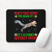 It's A Funny Squeaky Sound Shirt Christmas Squirre Mousepad (Mit Mouse)