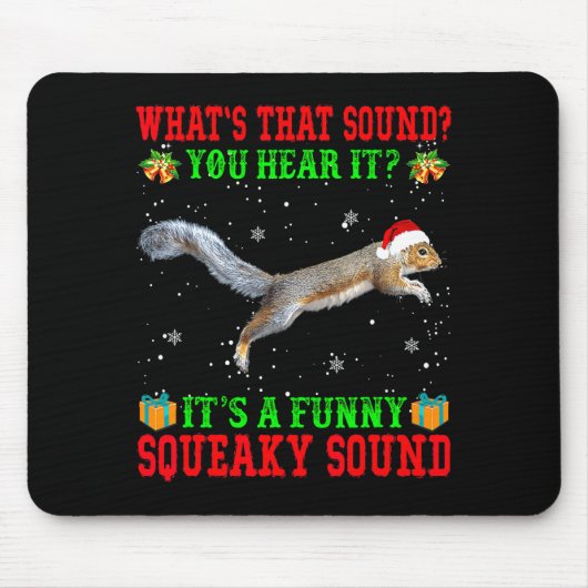 It's A Funny Squeaky Sound Shirt Christmas Squirre Mousepad (Vorne)