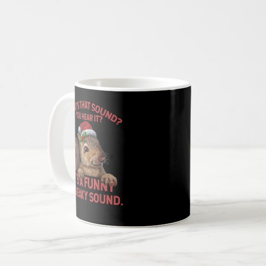 It's A Funny Squeaky Sound TShirt Christmas Squirr Kaffeetasse (Vorderseite Links)