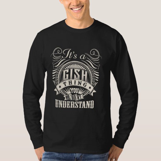 It's A GISH Thing You Wouldn't Understand GISH Fam T-Shirt (Vorderseite)