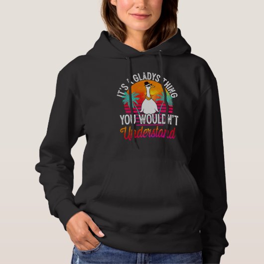 It's A Gladys Thing You Wouldn't Understand  Glady Hoodie (Vorderseite)