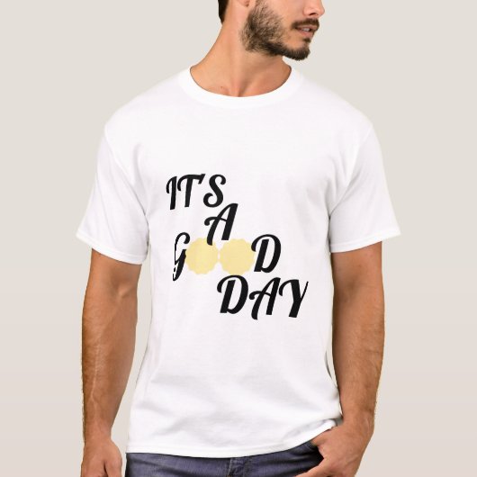 It's a good day T-Shirt (Vorderseite)