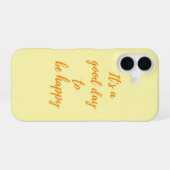 It's a Good Day to Be Happy - Positive Vibes Paste iPhone 16 Hülle (Rückseite (Horizontal))