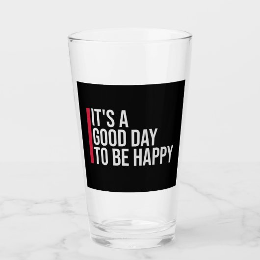 It's a Good Day to be Happy Positive Vibes Quote Glas (Vorderseite)
