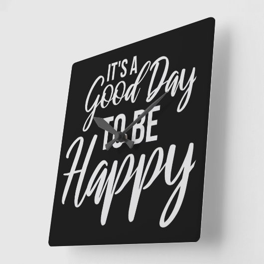 It's a Good Day to be Happy Positive Vibes Quote Quadratische Wanduhr (Winkel)