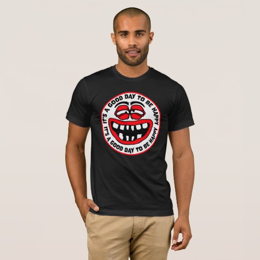 It's a Good Day to be Happy Positive Vibes Quote T-Shirt (Vorne ganz)