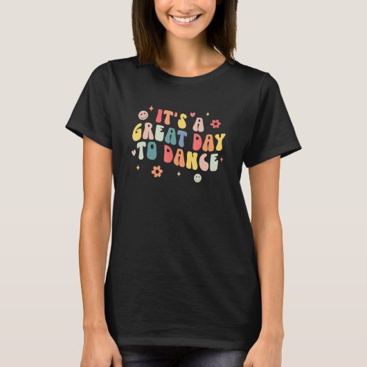 It's A Good Day To Dance Groovy Dance Teacher Inst T-Shirt (Vorderseite)