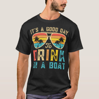 It'S A Good Day To Drink On A Boat Men Lake Boatin T-Shirt