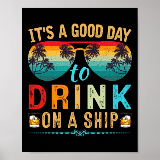 It's A Good Day To Drink On A Ship Cruise Trip Vac Poster (Vorne)
