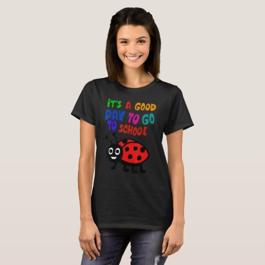It's a Good Day To Go to School Cute Ladybug T-Shirt (Vorne ganz)