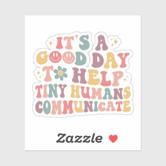 It's A Good Day To Help Tiny Humans Communicate Aufkleber (Blatt)