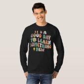 It's A Good Day To Learn Something New Student Tea T-Shirt (Vorne ganz)