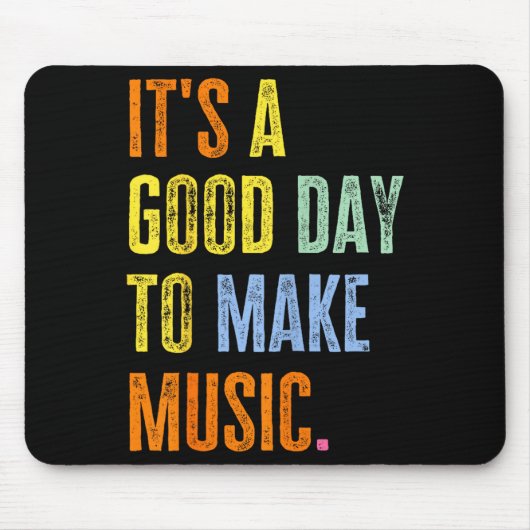 It's A Good Day To Make Music Funny Music Lover Te Mousepad (Vorne)