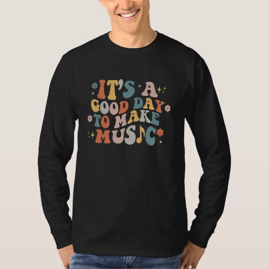 It's A Good Day To Make Music Teaching Teacher T-Shirt (Vorderseite)