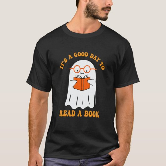 It's A Good Day To Read A Book Ghost Reading Book T-Shirt (Vorderseite)