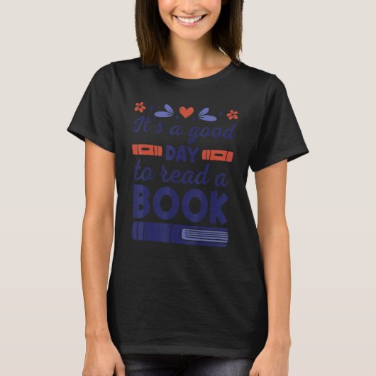 It's a Good Day To Read a Book Library Reading T-Shirt (Vorderseite)