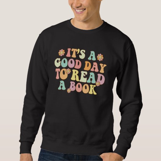 It's A Good Day To Read A Book Retro Groovy Teache Sweatshirt (Vorderseite)
