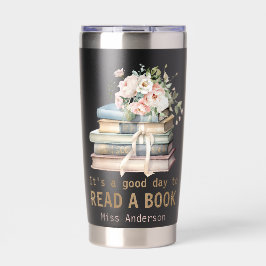 It's a Good Day to Read a Book Teacher Reading  Thermobecher