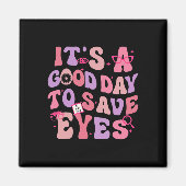 It's A Good Day To Save Eyes Optometrist Eye Dr Va Magnet (Vorne)