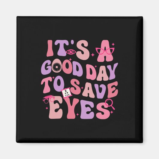 It's A Good Day To Save Eyes Optometrist Eye Dr Va Magnet (Vorne)