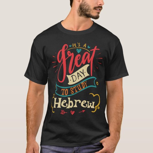 It's A Good Day To Study Hebrew Teacher Student Gi T-Shirt (Vorderseite)