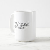 It's A Good Day To Talk About Feelings Mug, School Kaffeetasse (Vorderseite Links)
