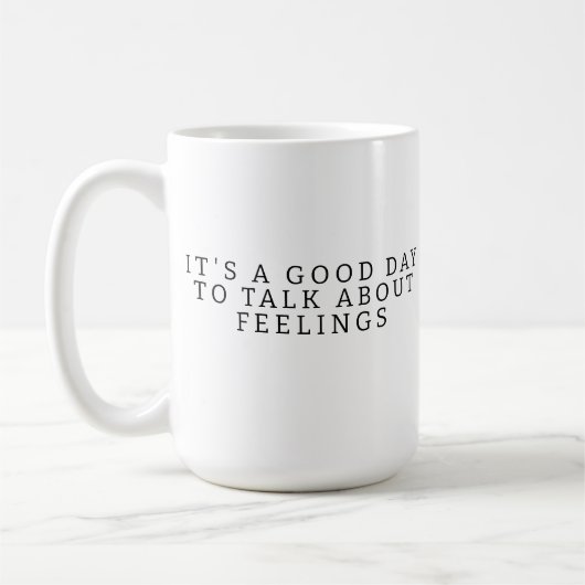 It's A Good Day To Talk About Feelings Mug, School Kaffeetasse (Links)