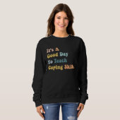 It's A Good Day To Teach Coping Skills Teacher Te Sweatshirt (Vorne ganz)